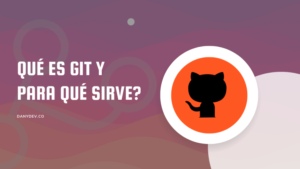 Qué es Git y para qué sirve?