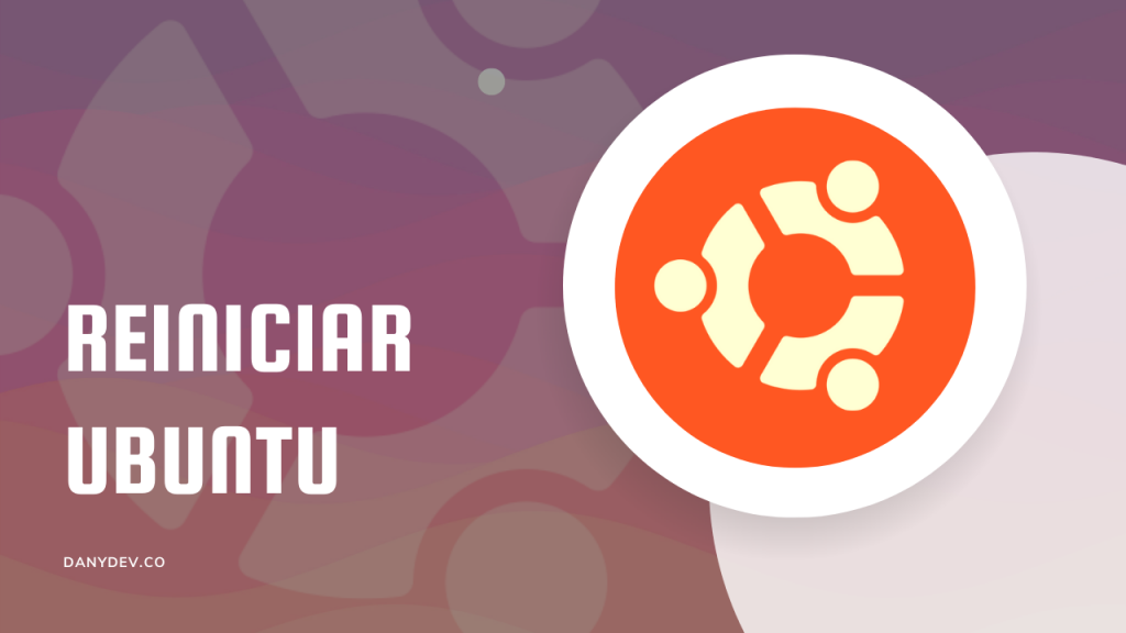 Como reiniciar ubuntu desde la consola