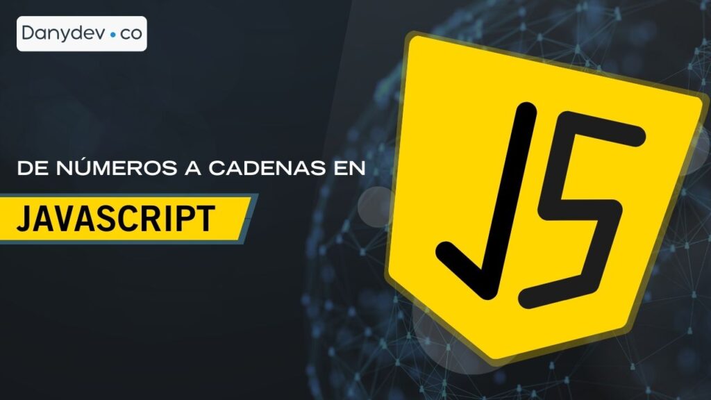 Convierte Números en Cadenas en JavaScript Guía Práctica