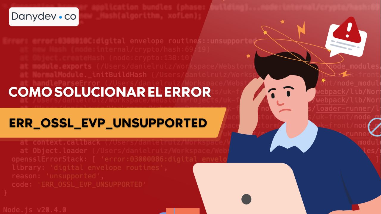 Solución al error ERR_OSSL_EVP_UNSUPPORTED